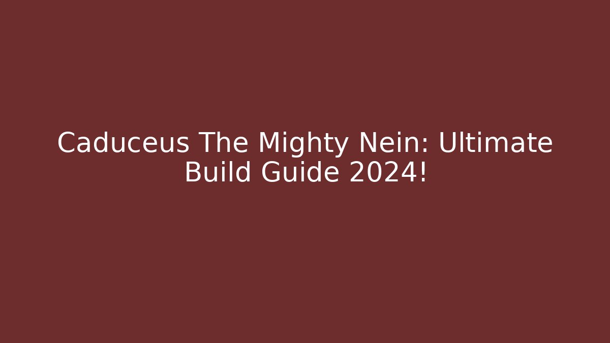 Caduceus The Mighty Nein: Ultimate Build Guide 2024! - Celivion
