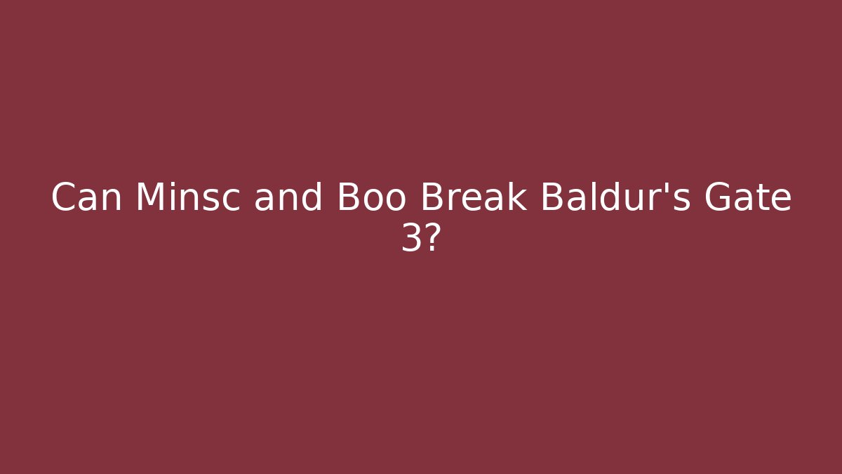Can Minsc and Boo Break Baldur's Gate 3? - Celivion