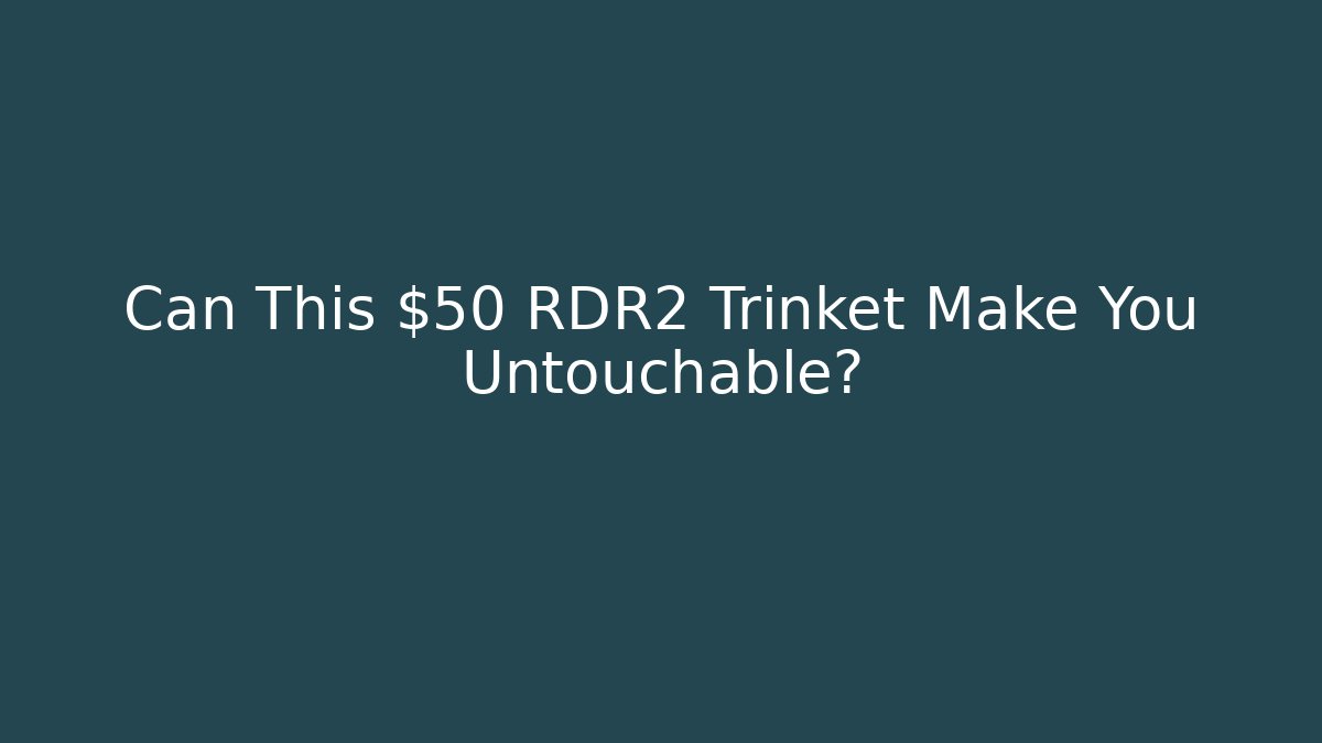 Can This $50 RDR2 Trinket Make You Untouchable?