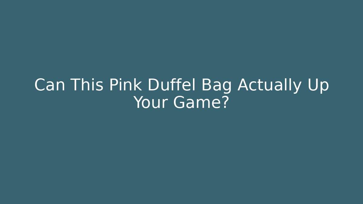 Can This Pink Duffel Bag Actually Up Your Game?
