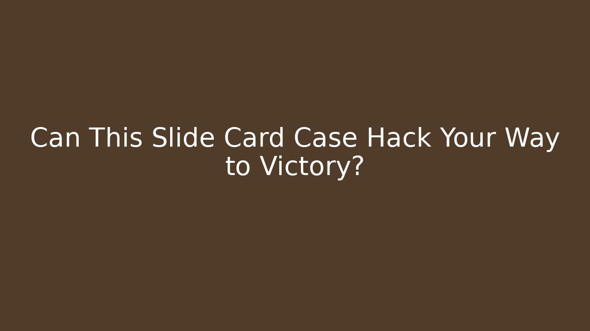 Can This Slide Card Case Hack Your Way to Victory?