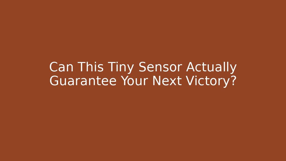 Can This Tiny Sensor Actually Guarantee Your Next Victory?