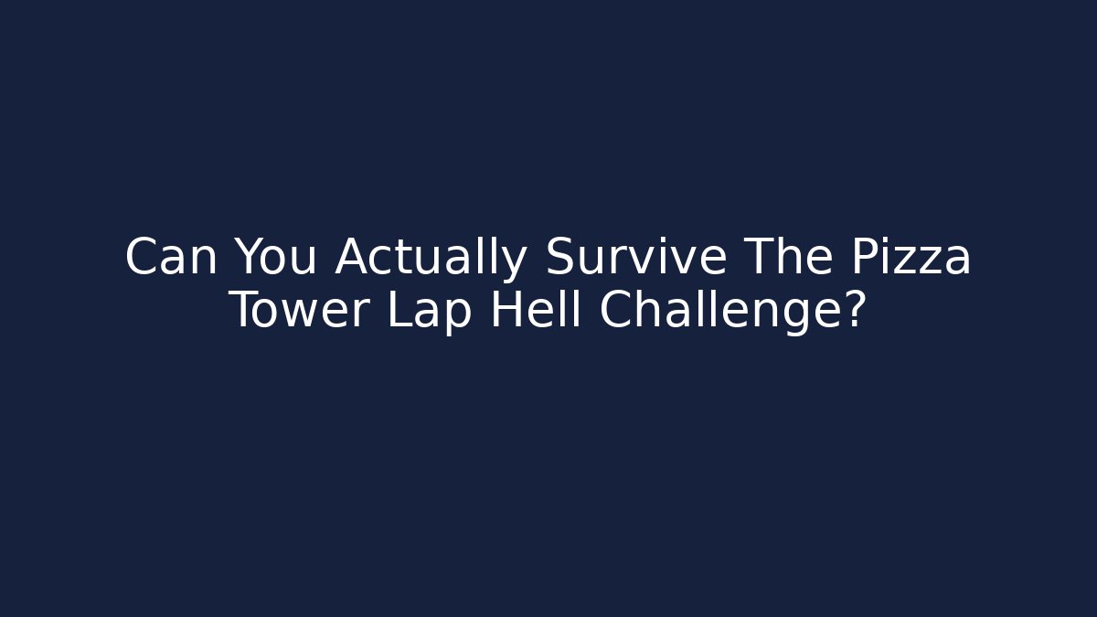 Can You Actually Survive The Pizza Tower Lap Hell Challenge?