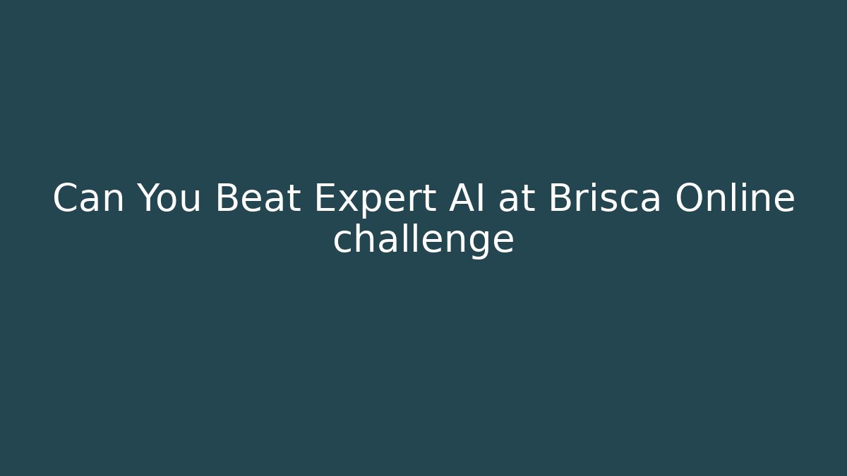 Can You Beat Expert AI at Brisca Online challenge