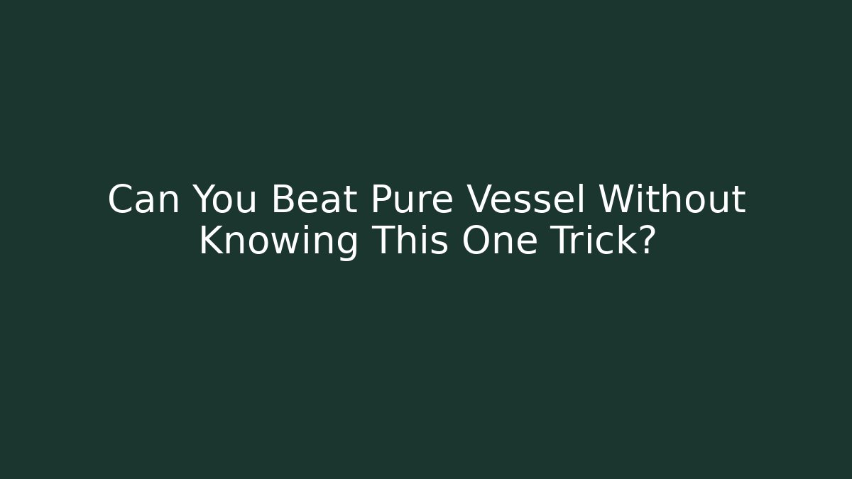 Can You Beat Pure Vessel Without Knowing This One Trick? - Celivion
