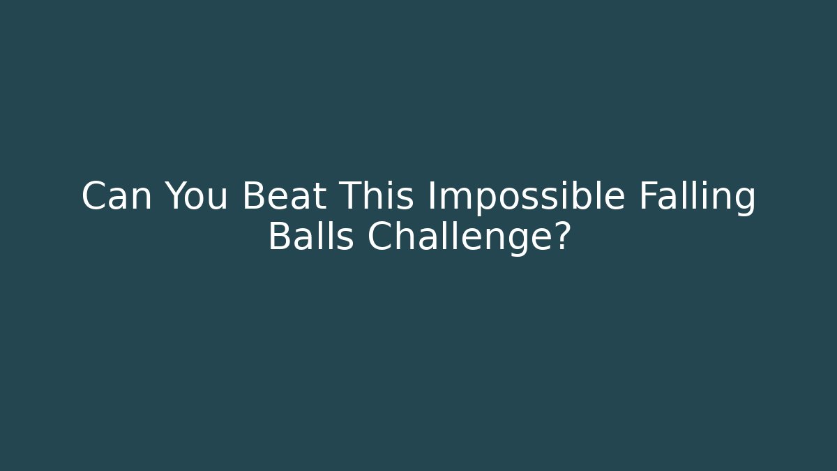 Can You Beat This Impossible Falling Balls Challenge? - Celivion