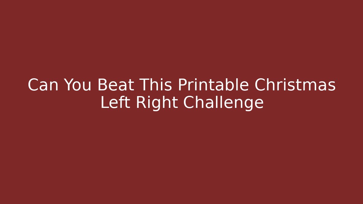 Can You Beat This Printable Christmas Left Right Challenge