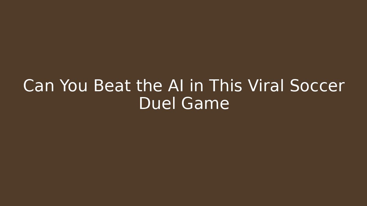 Can You Beat the AI in This Viral Soccer Duel Game