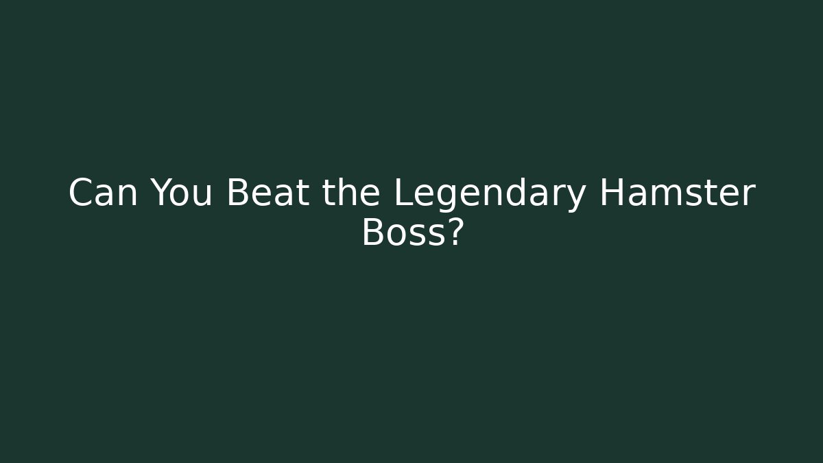 Can You Beat the Legendary Hamster Boss? - Celivion