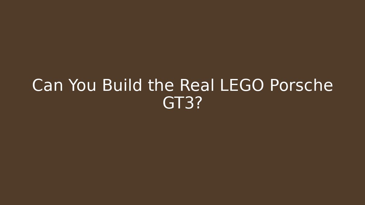 Can You Build the Real LEGO Porsche GT3?