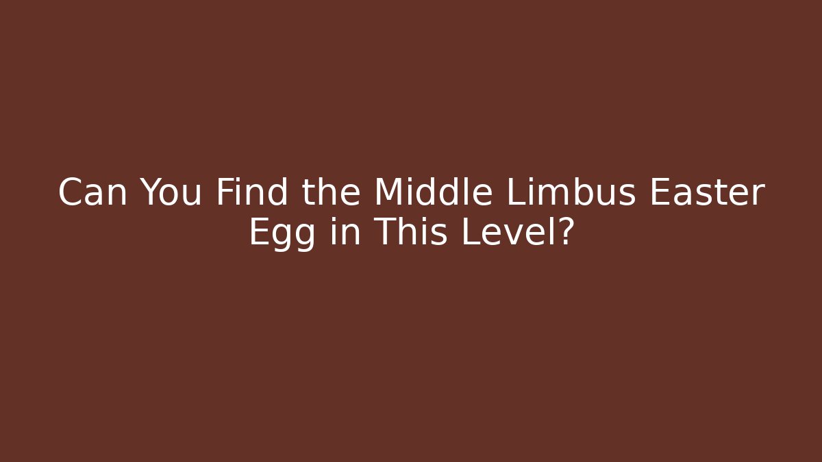 Can You Find the Middle Limbus Easter Egg in This Level?