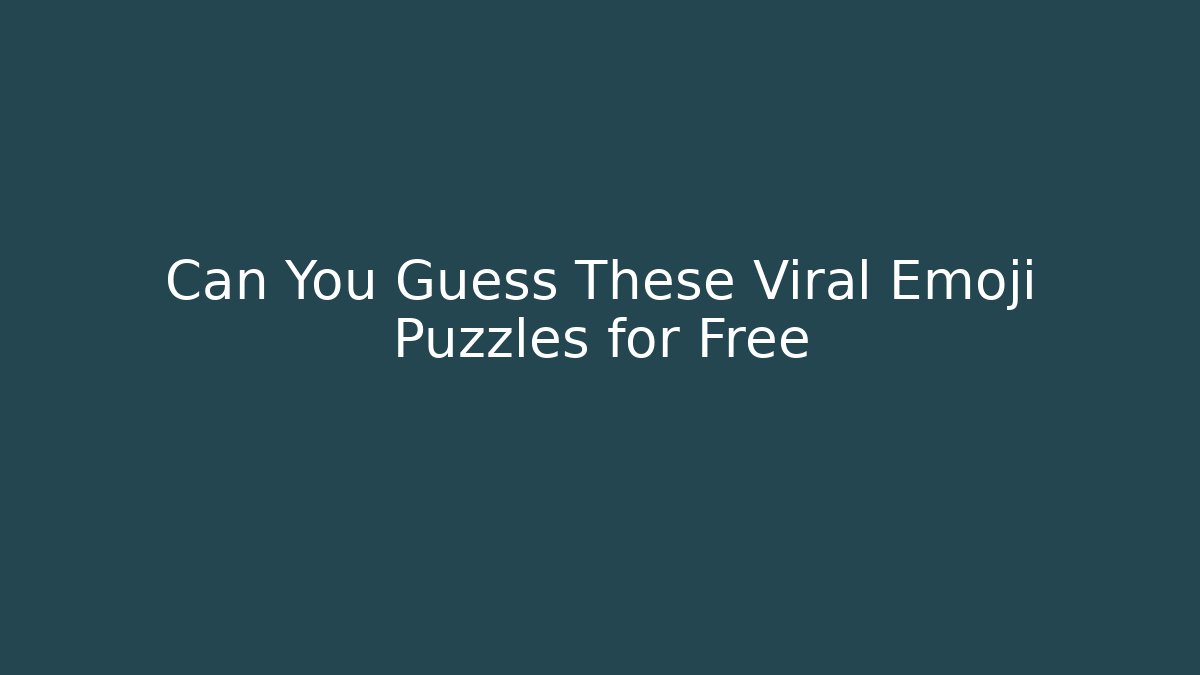 Can You Guess These Viral Emoji Puzzles for Free
