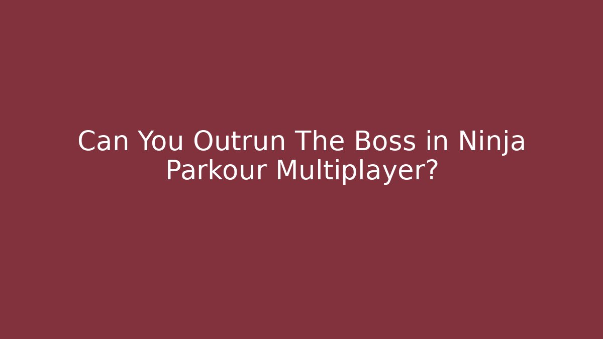 Can You Outrun The Boss in Ninja Parkour Multiplayer?