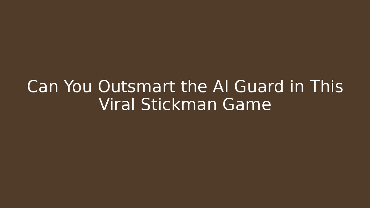 Can You Outsmart the AI Guard in This Viral Stickman Game