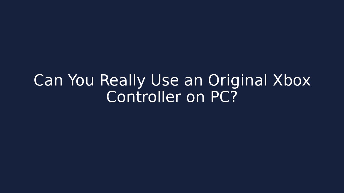 Can You Really Use an Original Xbox Controller on PC?