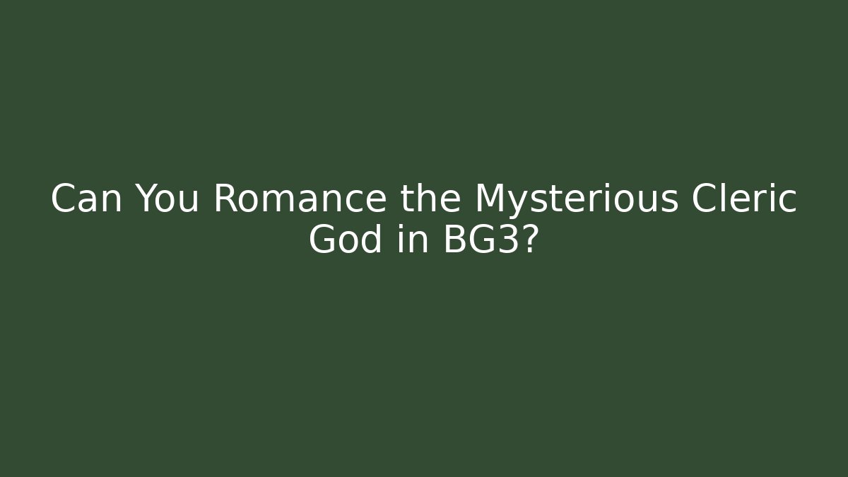 Can You Romance the Mysterious Cleric God in BG3?