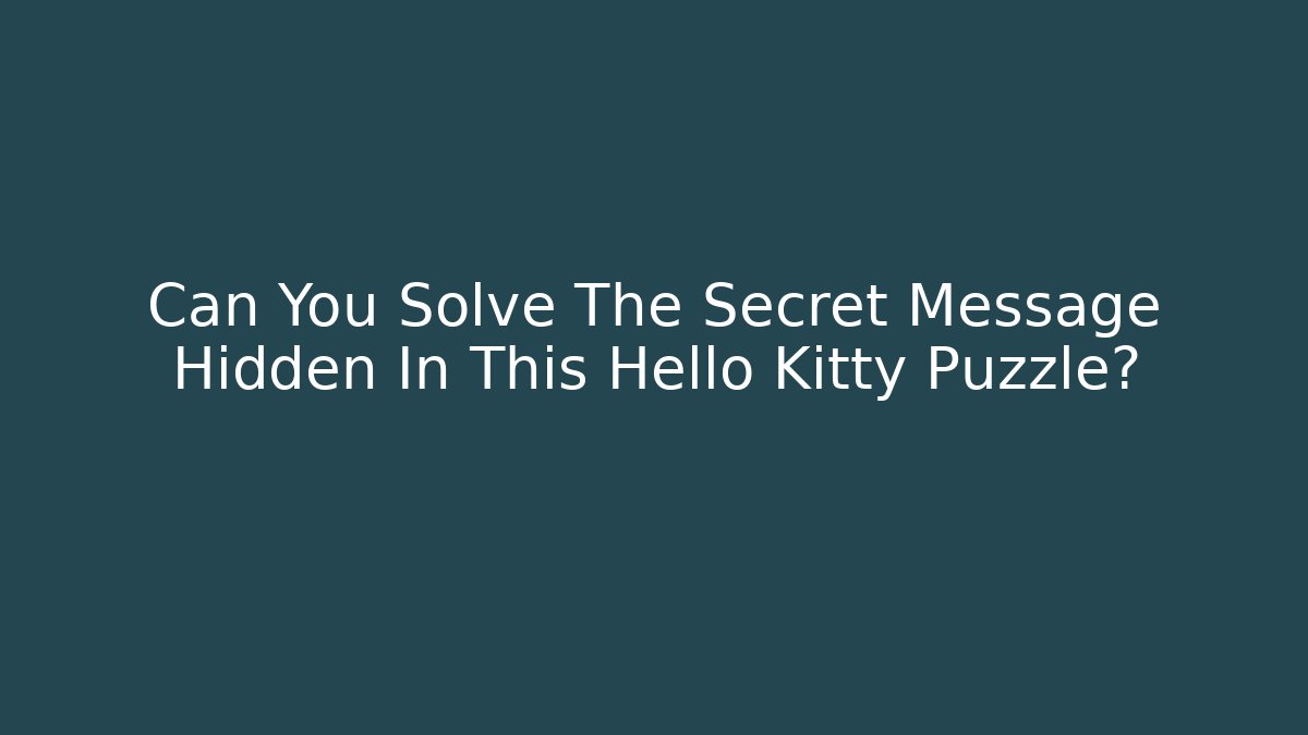 Can You Solve The Secret Message Hidden In This Hello Kitty Puzzle?