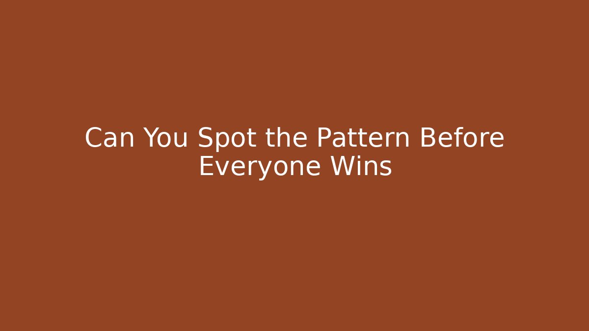 Can You Spot the Pattern Before Everyone Wins
