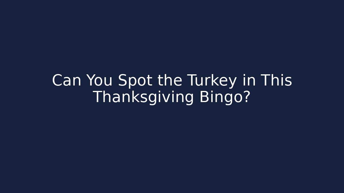 Can You Spot the Turkey in This Thanksgiving Bingo?