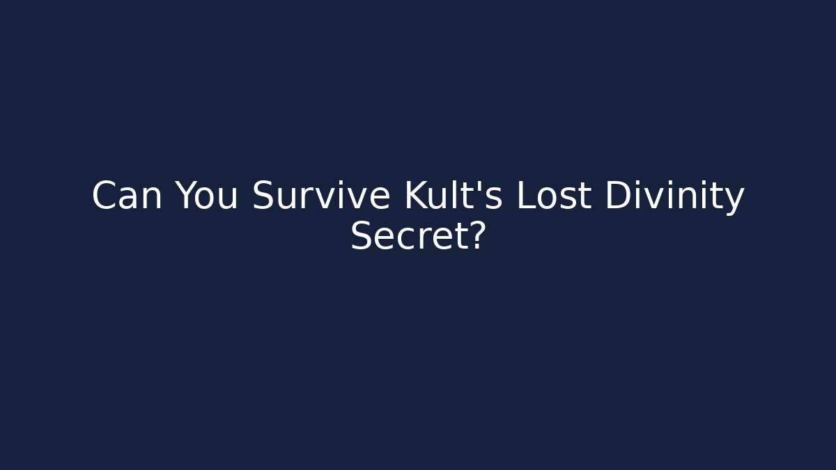 Can You Survive Kult’s Lost Divinity Secret?