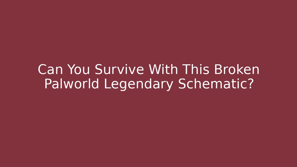 Can You Survive With This Broken Palworld Legendary Schematic?