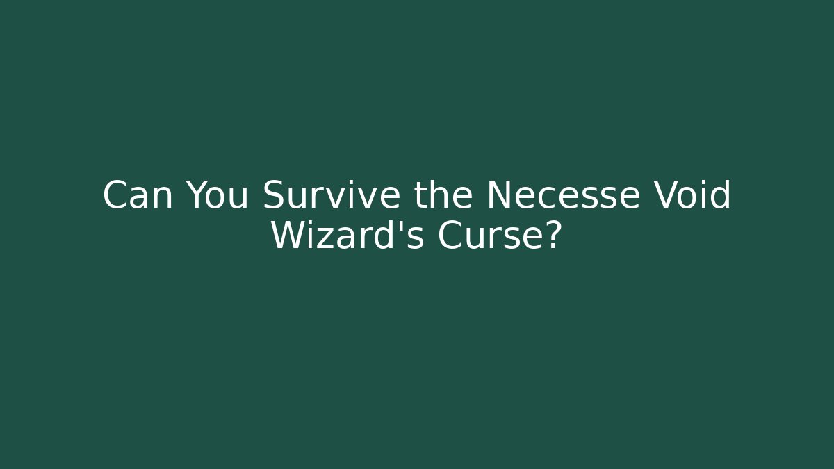 Can You Survive the Necesse Void Wizard’s Curse? - Celivion