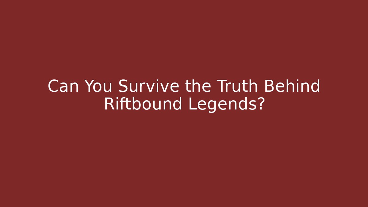 Can You Survive the Truth Behind Riftbound Legends?