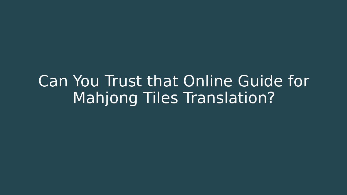 Can You Trust that Online Guide for Mahjong Tiles Translation? - Celivion