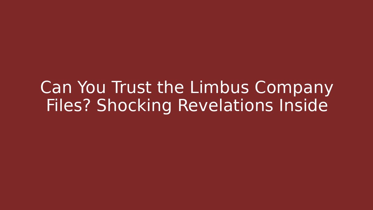 Can You Trust the Limbus Company Files? Shocking Revelations Inside