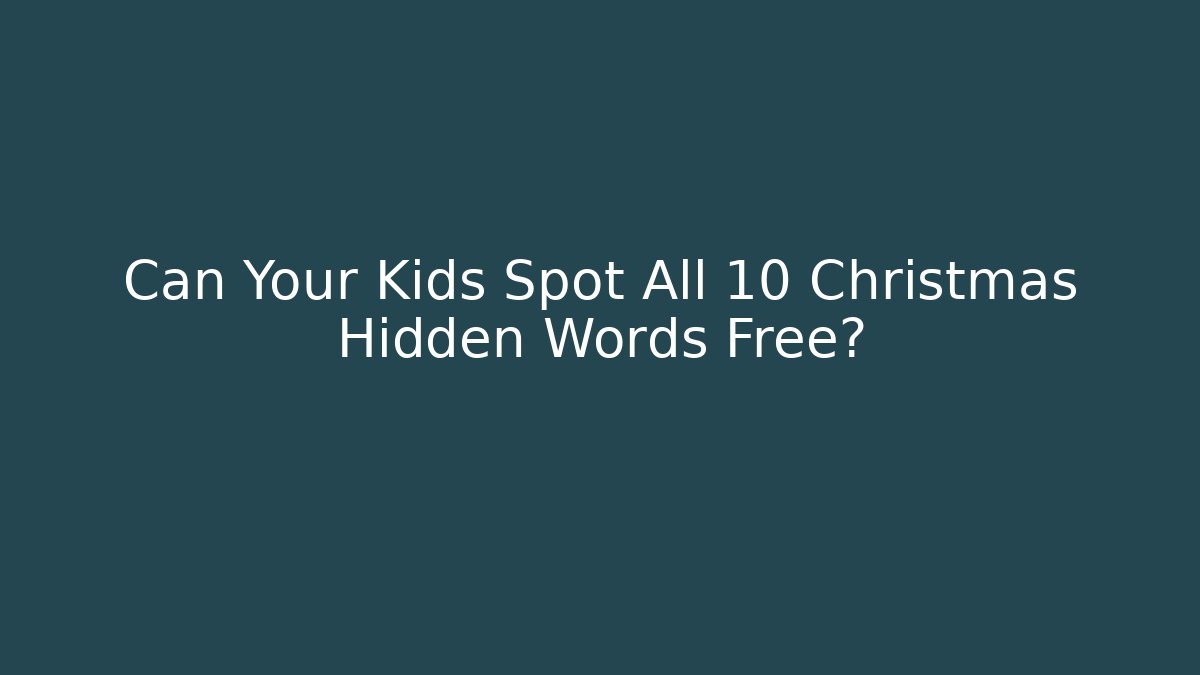 Can Your Kids Spot All 10 Christmas Hidden Words Free?
