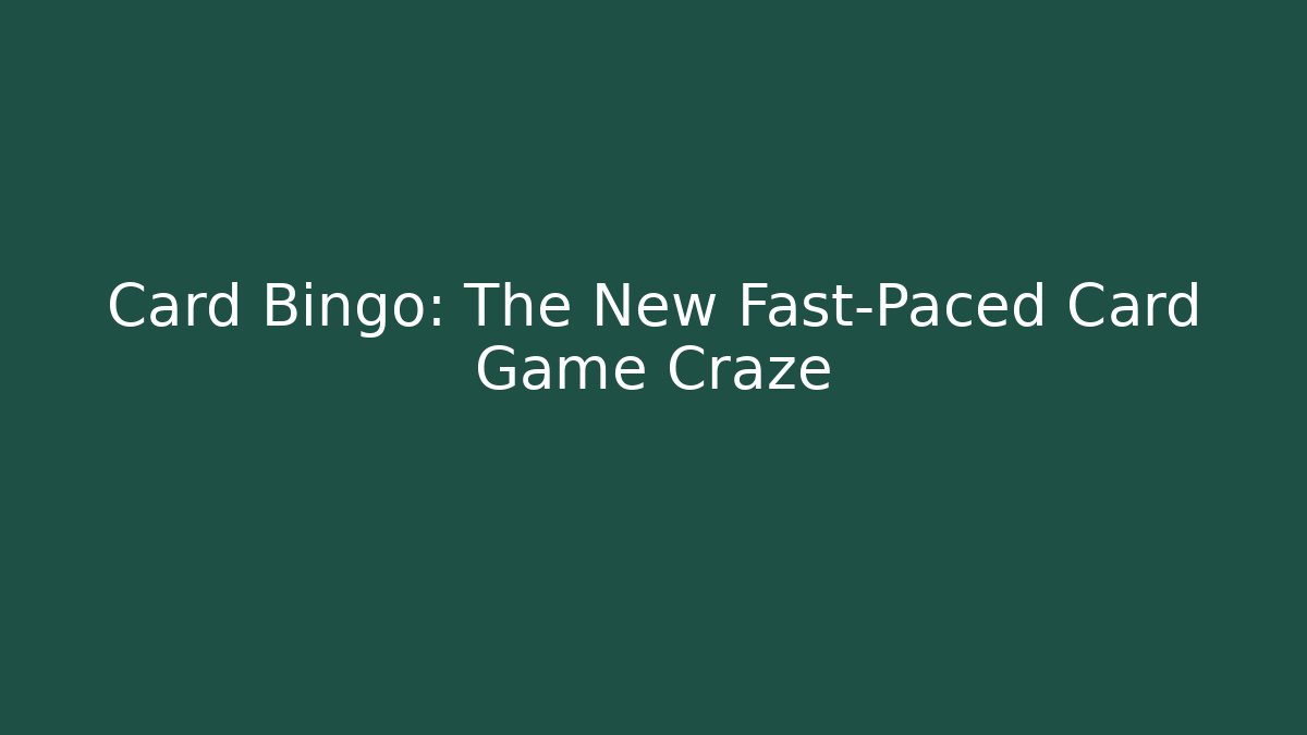 Card Bingo: The New Fast-Paced Card Game Craze