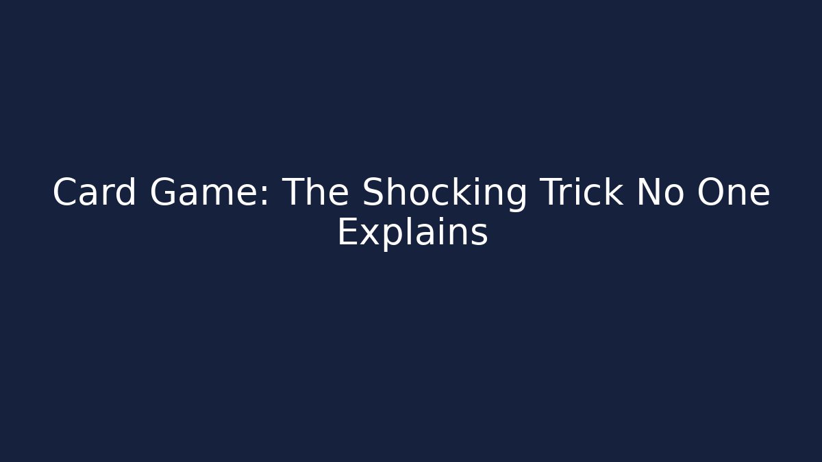 Card Game: The Shocking Trick No One Explains