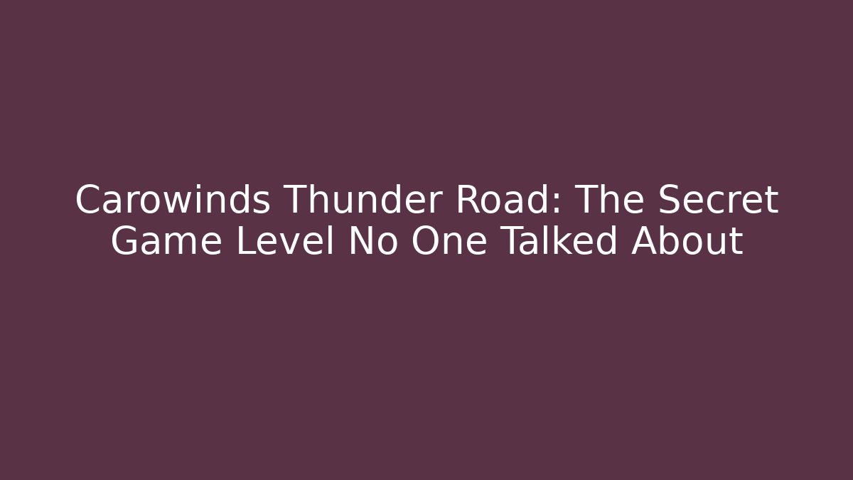 Carowinds Thunder Road: The Secret Game Level No One Talked About
