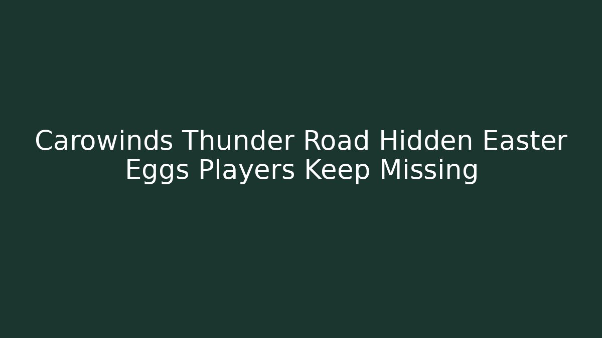 Carowinds Thunder Road Hidden Easter Eggs Players Keep Missing
