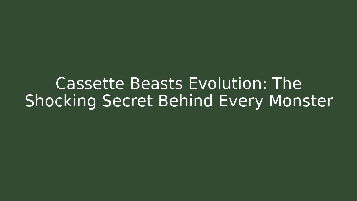 Cassette Beasts Evolution: The Shocking Secret Behind Every Monster