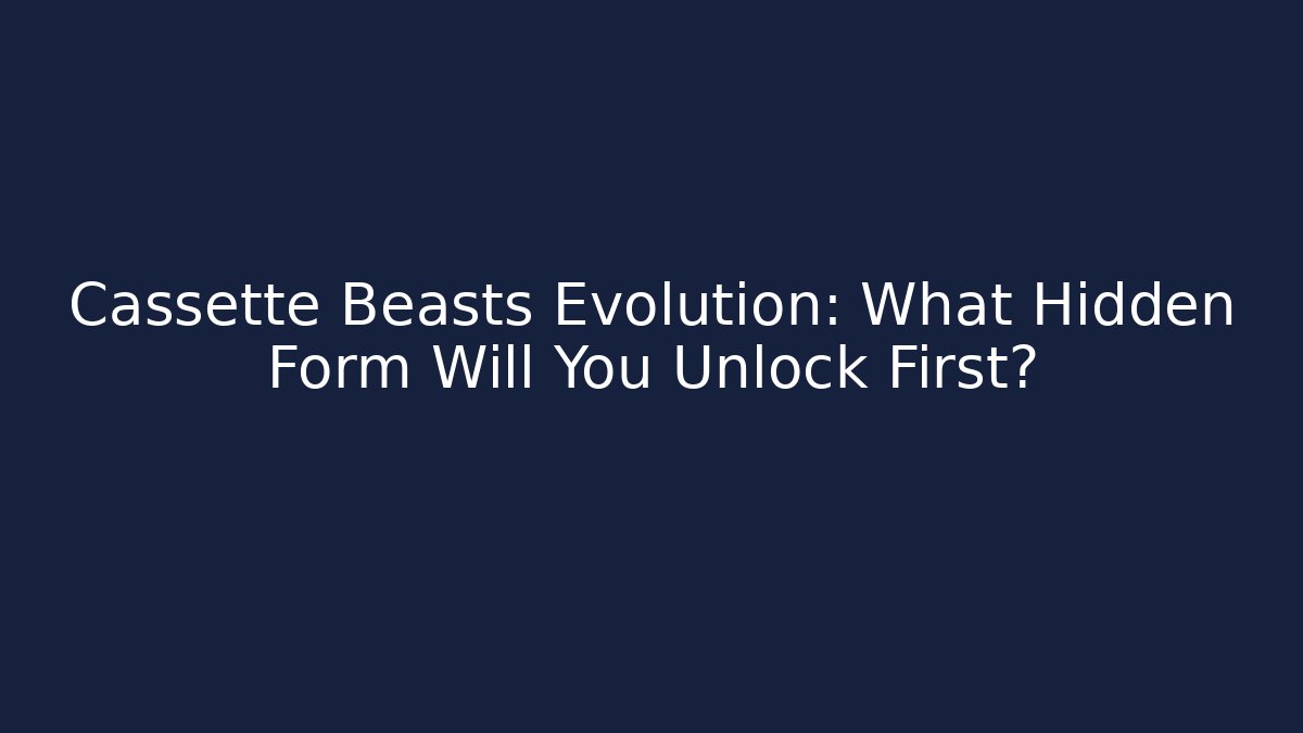 Cassette Beasts Evolution: What Hidden Form Will You Unlock First?