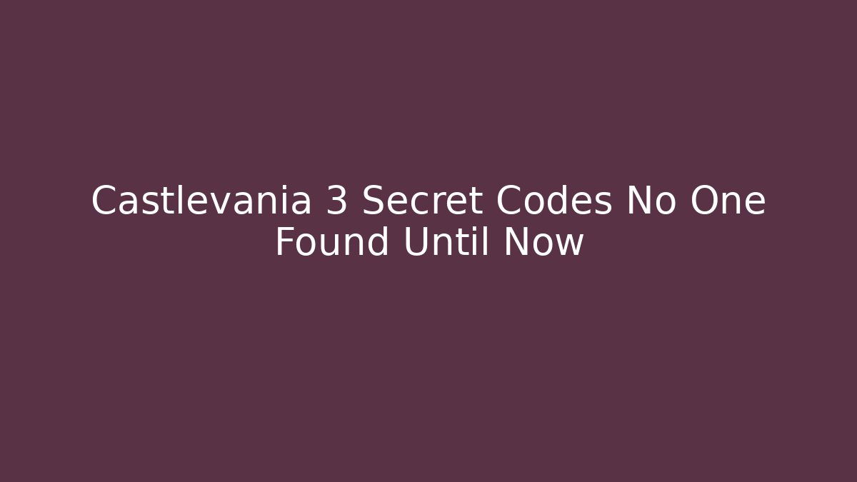 Castlevania 3 Secret Codes No One Found Until Now - Celivion