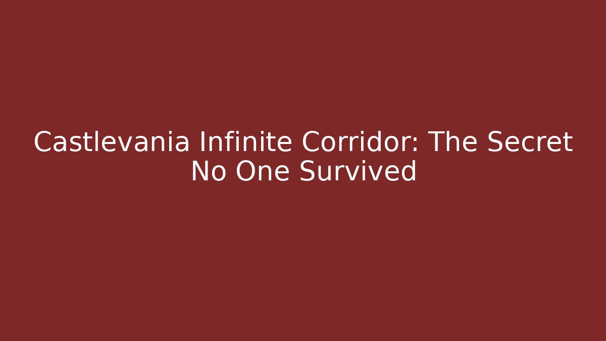 Castlevania Infinite Corridor: The Secret No One Survived