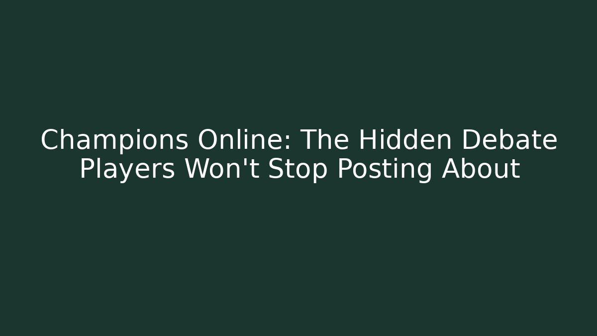 Champions Online: The Hidden Debate Players Won't Stop Posting About