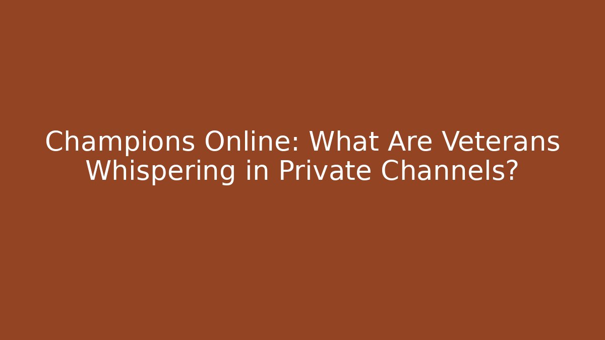 Champions Online: What Are Veterans Whispering in Private Channels?