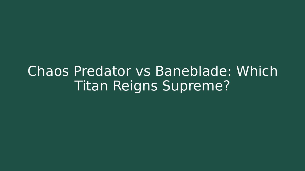Chaos Predator vs Baneblade: Which Titan Reigns Supreme?