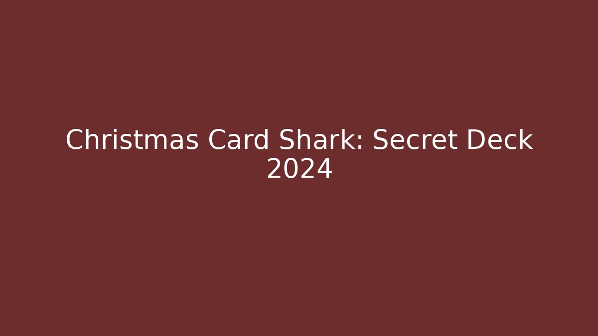 Christmas Card Shark: Secret Deck 2024
