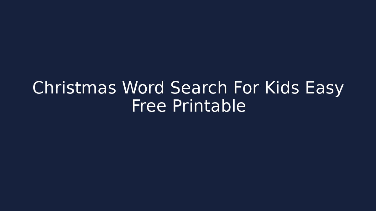 Christmas Word Search For Kids Easy Free Printable