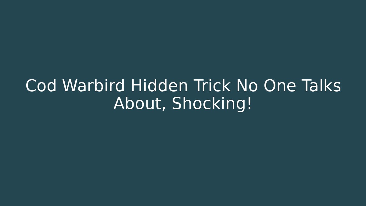 Cod Warbird Hidden Trick No One Talks About, Shocking! - Celivion
