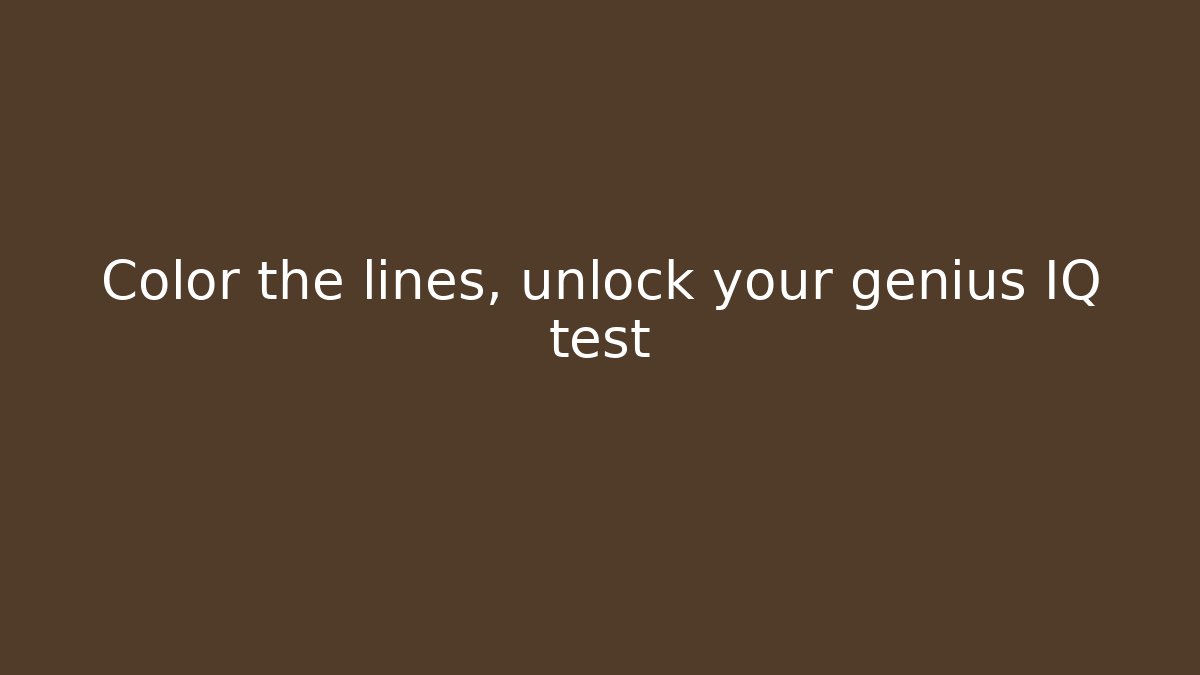 Color the lines, unlock your genius IQ test