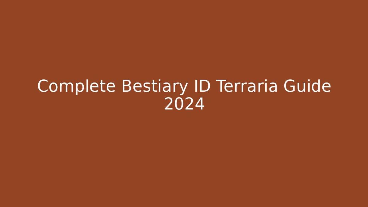 Complete Bestiary ID Terraria Guide 2024