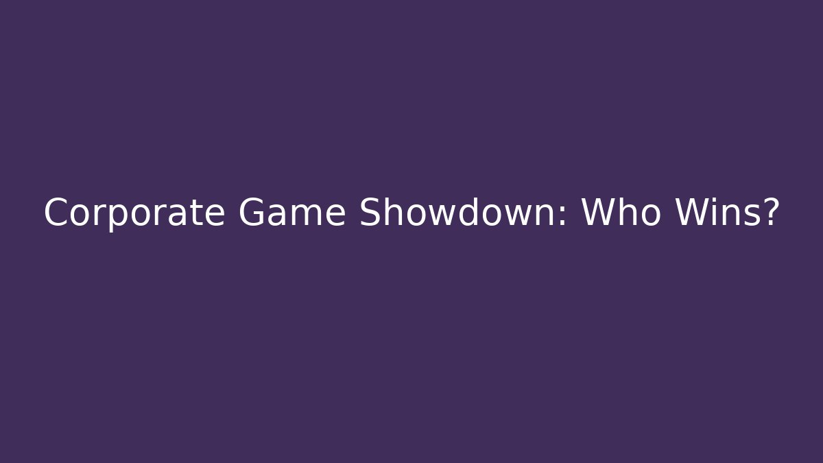 Corporate Game Showdown: Who Wins?