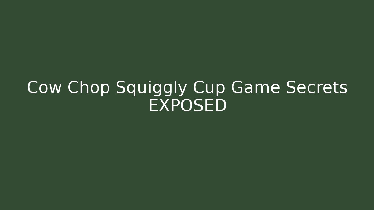 Cow Chop Squiggly Cup Game Secrets EXPOSED - Celivion