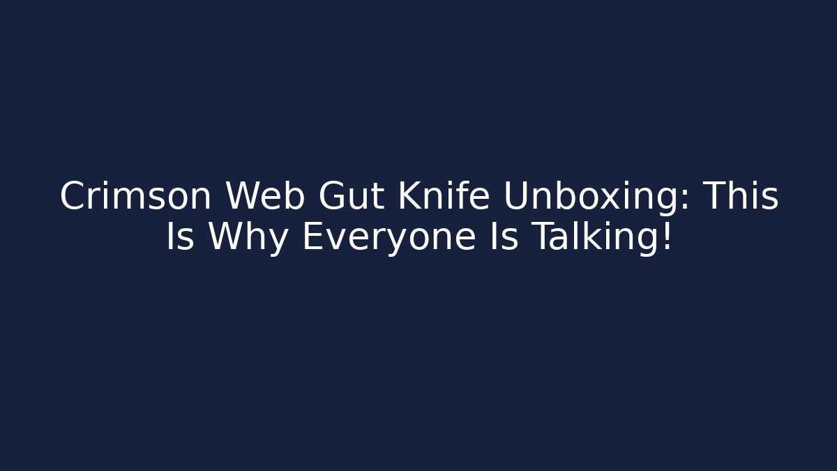 Crimson Web Gut Knife Unboxing: This Is Why Everyone Is Talking!