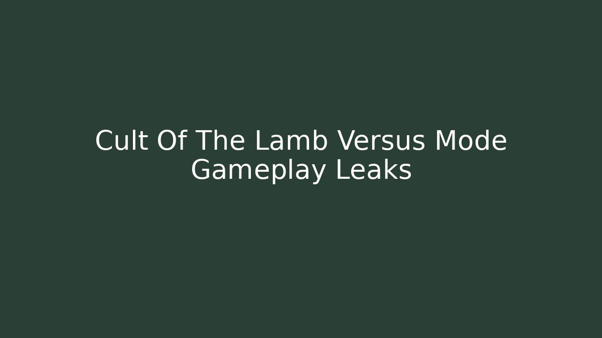 Cult Of The Lamb Versus Mode Gameplay Leaks